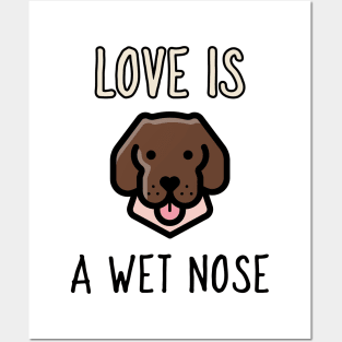 love is a wet nose Posters and Art